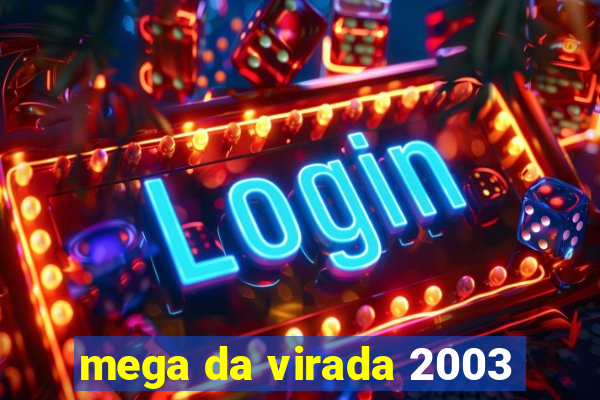mega da virada 2003